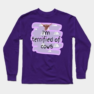 Scared of Cows Long Sleeve T-Shirt